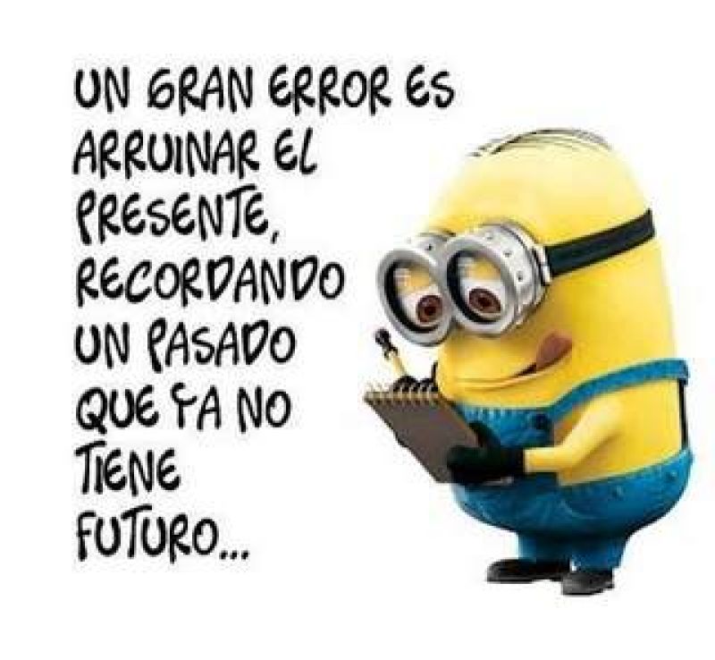 gran error arruiar presente recordando pasado no tiene futuro.jpg
